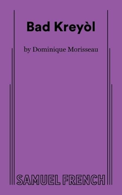 Bad Kreyòl, Dominique Morisseau - Paperback - 9780573712111