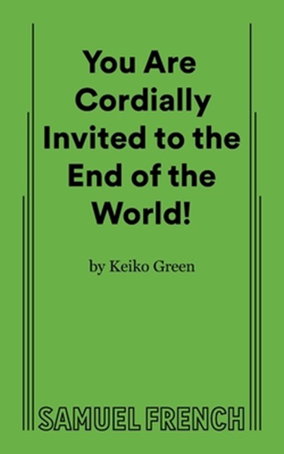 You Are Cordially Invited to the End of the World!, Keiko Green - Paperback - 9780573712241