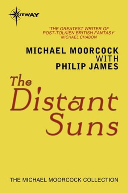 The Distant Suns, Michael Moorcock ; Philip James - Ebook - 9780575074088