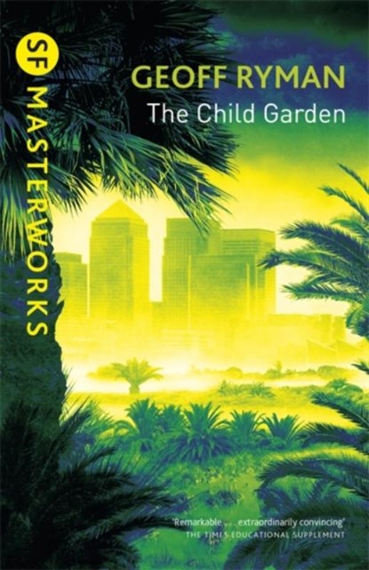 The Child Garden, Geoff Ryman - Paperback - 9780575076907