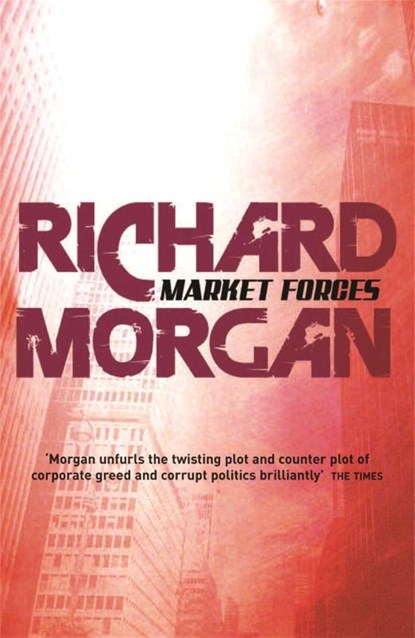 Market Forces, Richard Morgan - Paperback - 9780575081260
