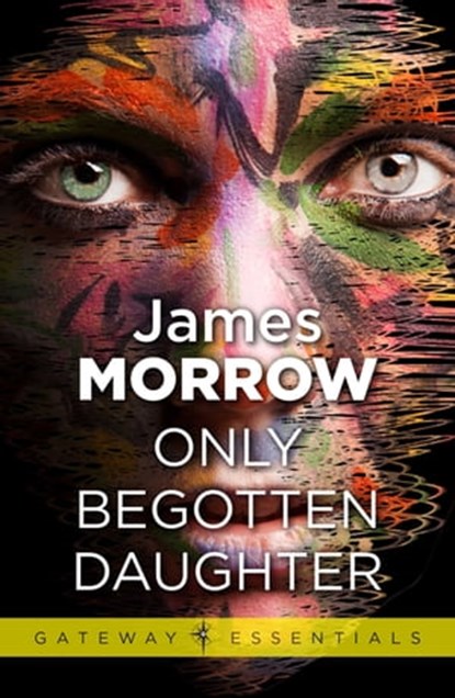 Only Begotten Daughter, James Morrow - Ebook - 9780575081932