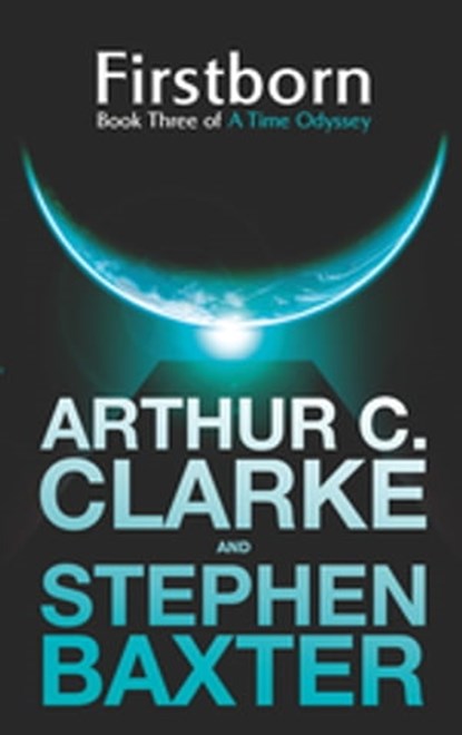 Firstborn, Sir Arthur C. Clarke ; Stephen Baxter - Ebook - 9780575085824