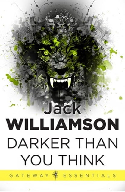 Darker Than You Think, Jack Williamson - Ebook - 9780575087316