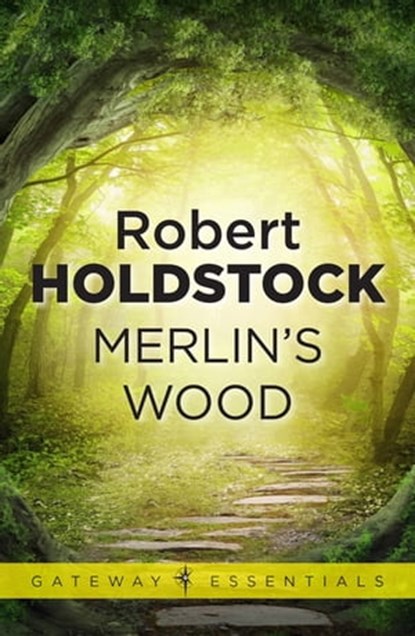 Merlin's Wood, Robert Holdstock - Ebook - 9780575088061