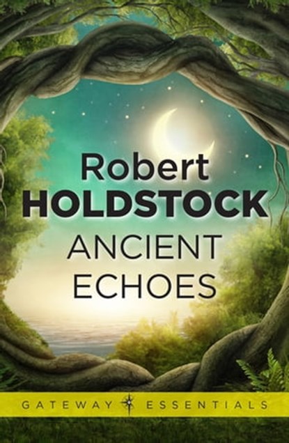 Ancient Echoes, Robert Holdstock - Ebook - 9780575088399