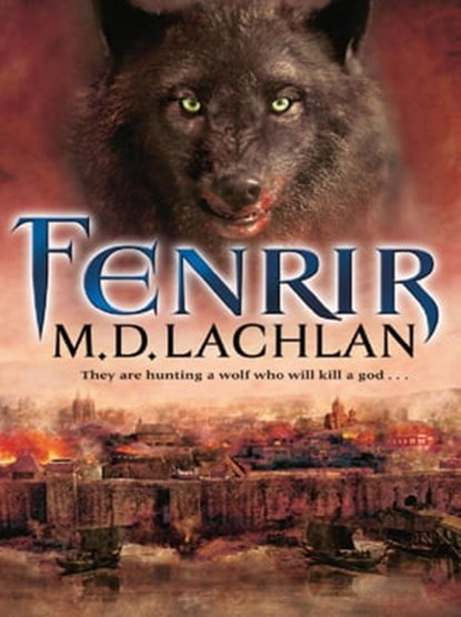 Fenrir, M.D. Lachlan - Ebook - 9780575089662