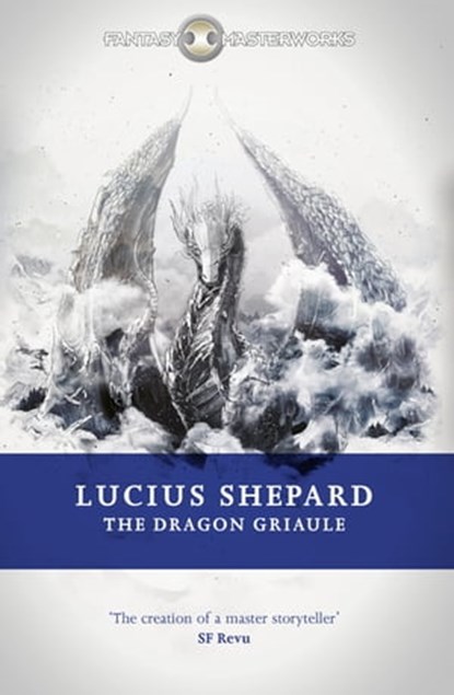 The Dragon Griaule, Lucius Shepard - Ebook - 9780575090095