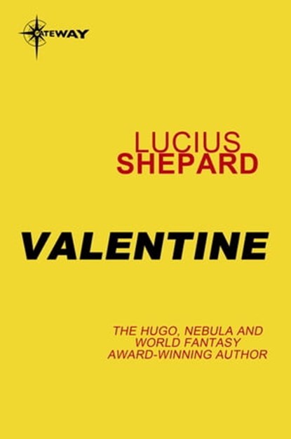 Valentine, Lucius Shepard - Ebook - 9780575090910