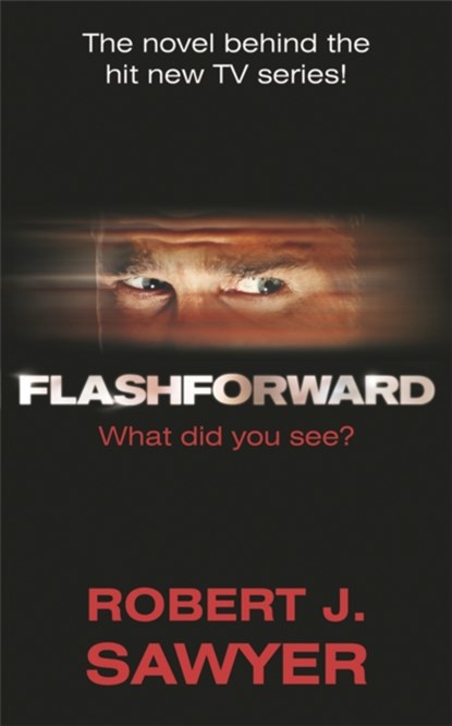FlashForward, Robert J Sawyer - Paperback - 9780575091016