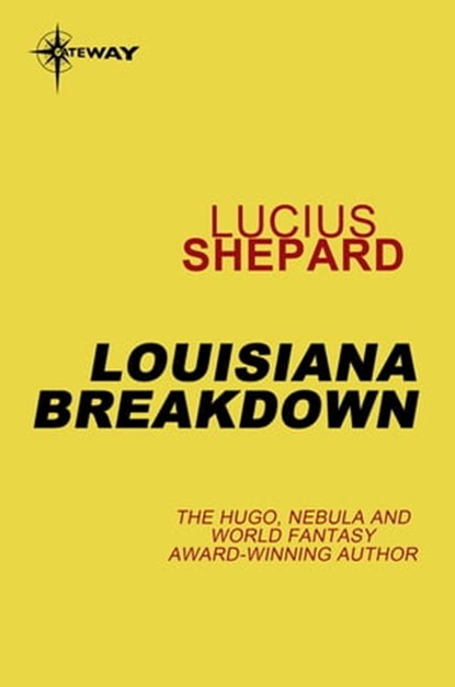 Louisiana Breakdown, Lucius Shepard - Ebook - 9780575091245