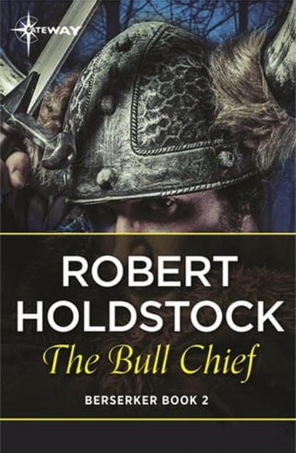 The Bull Chief, Robert Holdstock - Ebook - 9780575092389