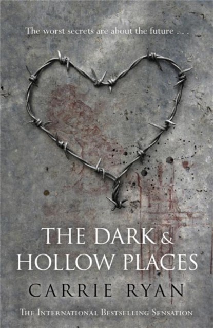 The Dark and Hollow Places, Carrie Ryan - Paperback - 9780575094857