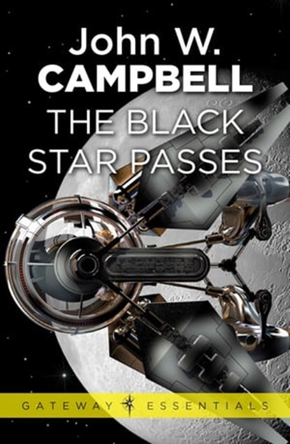 The Black Star Passes, John W. Campbell - Ebook - 9780575101906