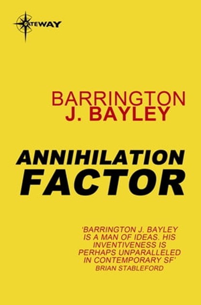 Annihilation Factor, Barrington J. Bayley - Ebook - 9780575102033