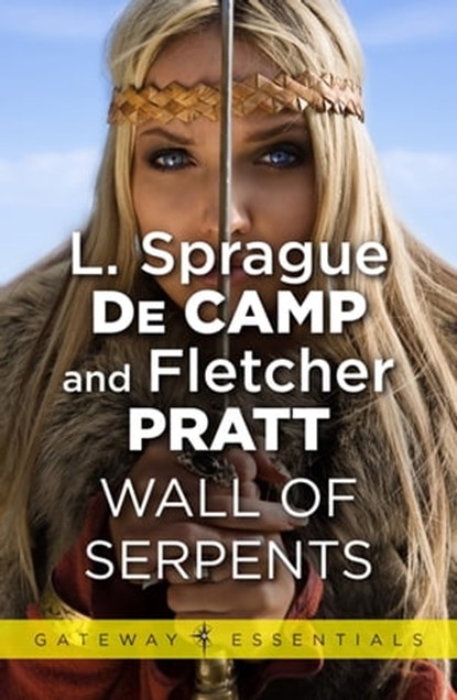 Wall of Serpents, L. Sprague deCamp ; Fletcher Pratt - Ebook - 9780575103429