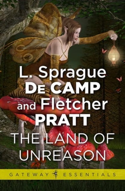 Land of Unreason, L. Sprague deCamp ; Fletcher Pratt - Ebook - 9780575103535
