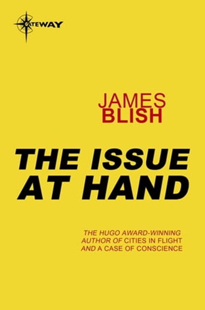 The Issue At Hand, James Blish - Ebook - 9780575104204
