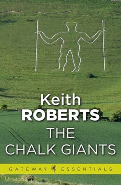 The Chalk Giants, Keith Roberts - Ebook - 9780575104280