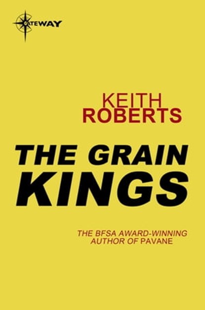 The Grain Kings, Keith Roberts - Ebook - 9780575104365