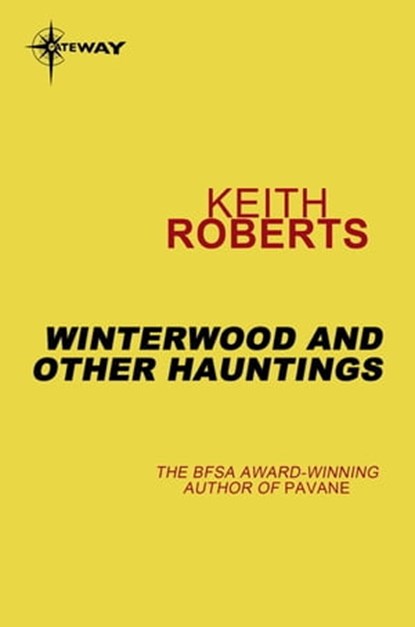 Winterwood and Other Hauntings, Keith Roberts - Ebook - 9780575104389