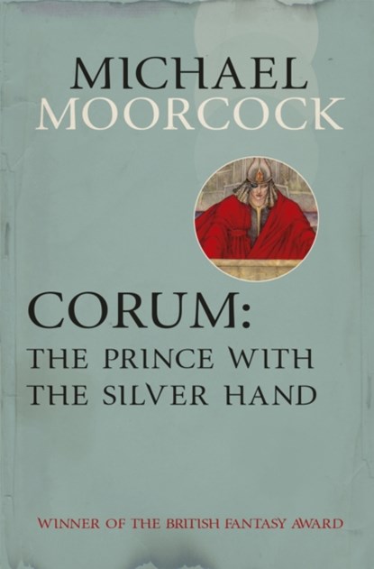 Corum: The Prince With the Silver Hand, Michael Moorcock - Paperback - 9780575105478