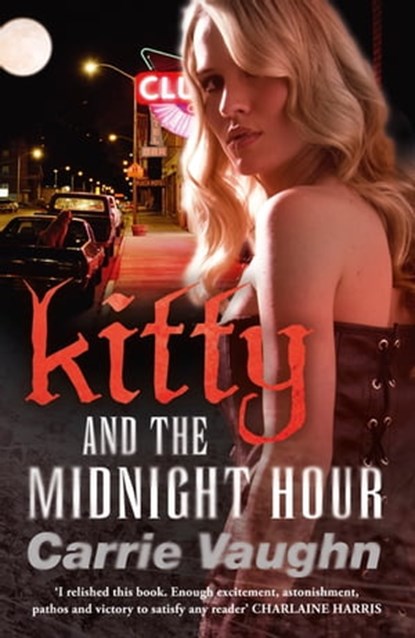Kitty and the Midnight Hour, Carrie Vaughn - Ebook - 9780575105546