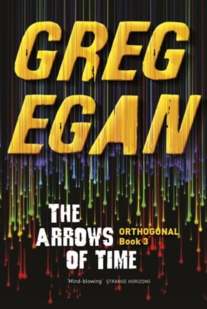 The Arrows of Time, Greg Egan - Ebook - 9780575105799