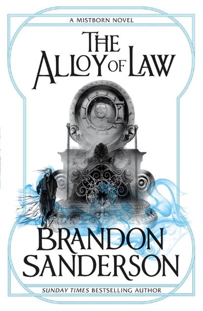 The Alloy of Law, Brandon Sanderson - Paperback - 9780575105836