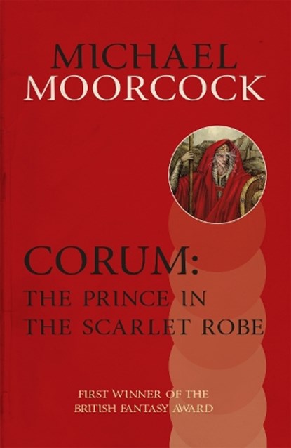 Corum: The Prince in the Scarlet Robe, Michael Moorcock - Paperback - 9780575108417