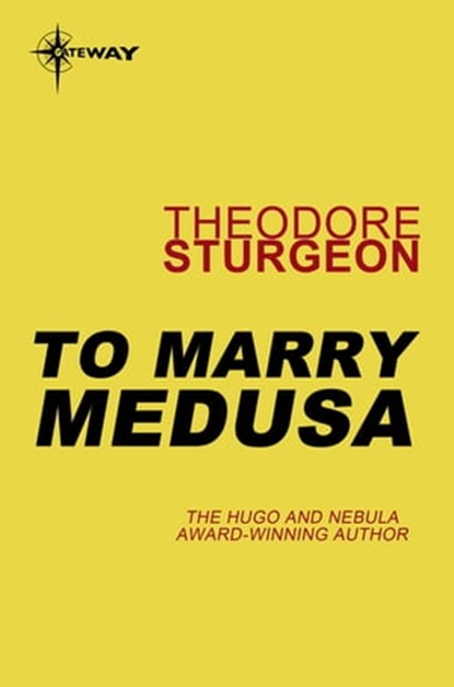 To Marry Medusa, Theodore Sturgeon - Ebook - 9780575110113