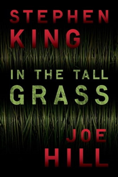 In the Tall Grass, Stephen King ; Joe Hill - Ebook - 9780575110359