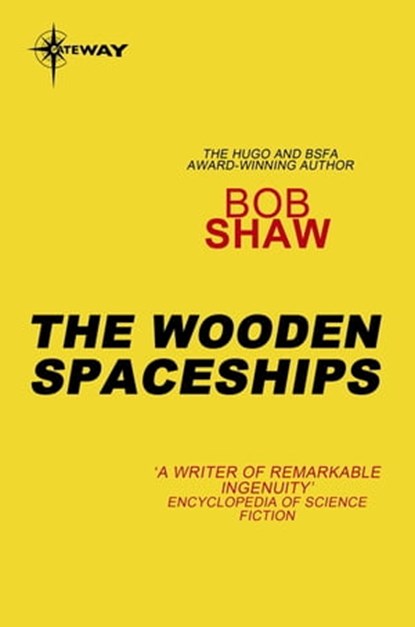 The Wooden Spaceships, Bob Shaw - Ebook - 9780575110984