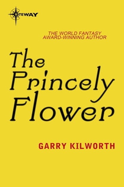 The Princely Flower, Garry Kilworth - Ebook - 9780575114401
