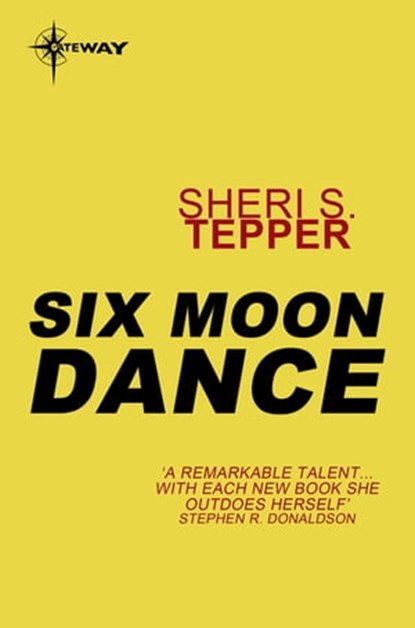 Six Moon Dance, Sheri S. Tepper - Ebook - 9780575116276