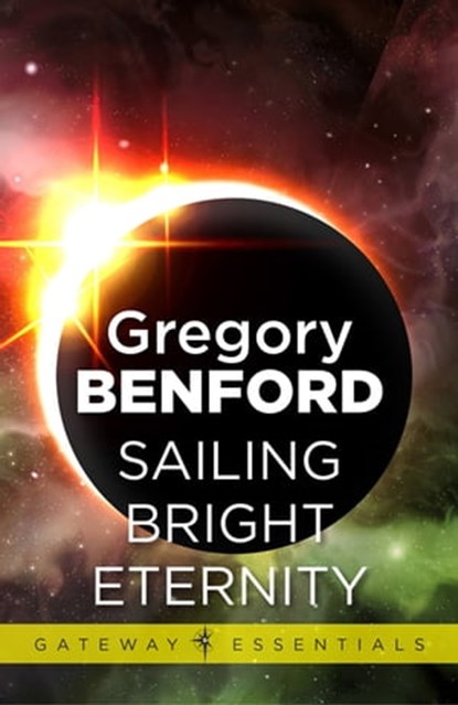 Sailing Bright Eternity, Gregory Benford - Ebook - 9780575118201
