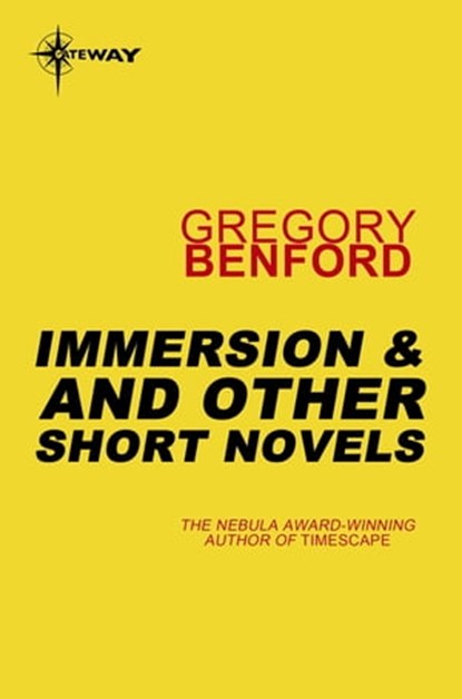 Immersion, and Other Short Novels, Gregory Benford - Ebook - 9780575118539