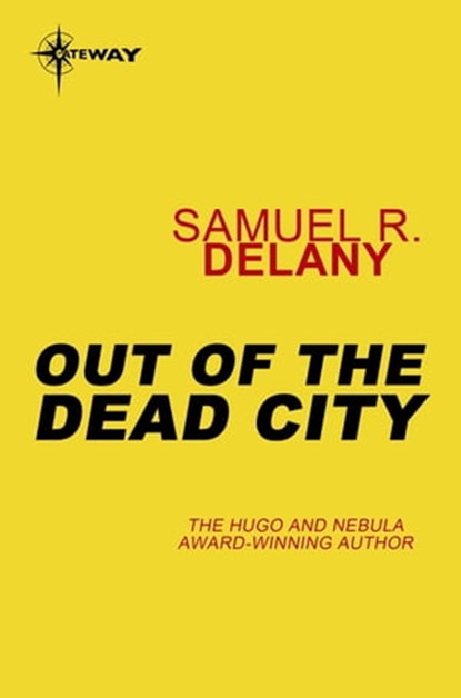 Out of the Dead City, Samuel R. Delany - Ebook - 9780575119130