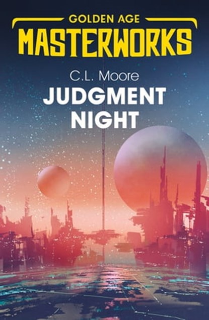 Judgment Night: A Selection of Science Fiction, C.L. Moore - Ebook - 9780575119345