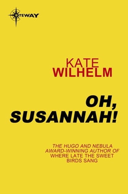 Oh, Susannah!, Kate Wilhelm - Ebook - 9780575120051