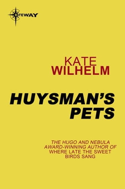 Huysman's Pets, Kate Wilhelm - Ebook - 9780575120082