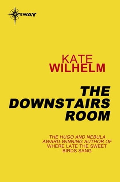 The Downstairs Room, Kate Wilhelm - Ebook - 9780575120136