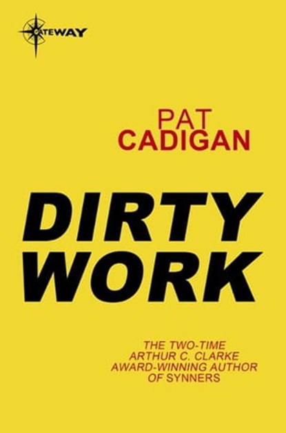 Dirty Work, Pat Cadigan - Ebook - 9780575120235