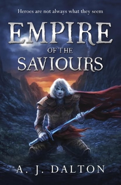 Empire of the Saviours, A J Dalton - Ebook - 9780575123168