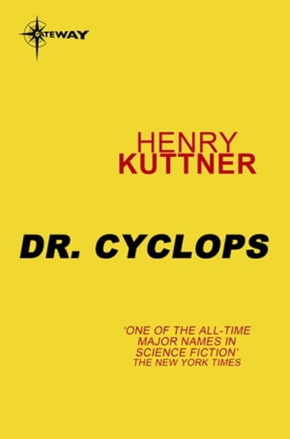 Dr Cyclops, Henry Kuttner - Ebook - 9780575128972