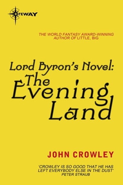 Lord Byron's Novel: The Evening Land, John Crowley - Ebook - 9780575129832