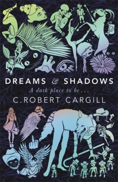 Dreams and Shadows, C. Robert Cargill - Paperback - 9780575130111