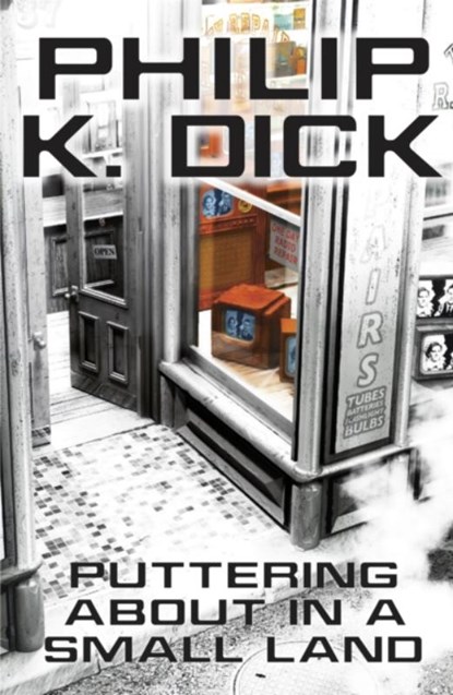 Puttering About in a Small Land, Philip K Dick - Paperback - 9780575132061