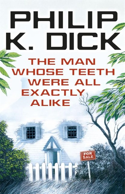 The Man Whose Teeth Were All Exactly Alike, Philip K Dick - Paperback - 9780575132375