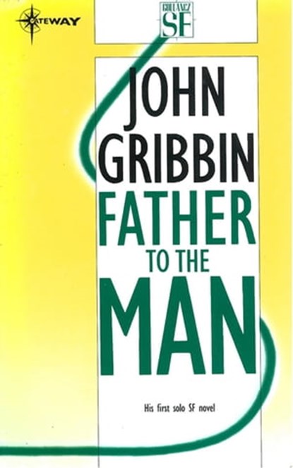 Father to the Man, Dr John Gribbin - Ebook - 9780575132436
